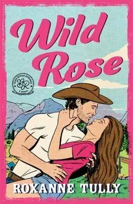 Romantická beletria Wild Rose - Blue River Springs - Roxanne Tully