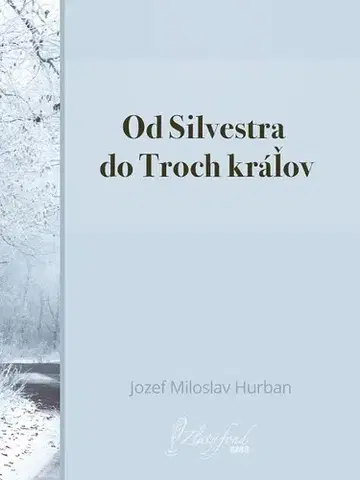 Slovenská beletria Od Silvestra do Troch kráľov - Jozef Miloslav Hurban