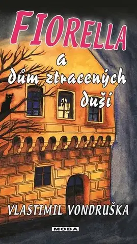 Pre deti a mládež Fiorella a dům ztracených duší - Vlastimil Vondruška