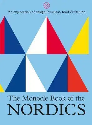 Fotografia The Monocle Book of the Nordics and Beyond - Tyler Brule,Andrew Tuck