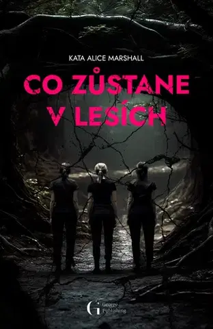 Detektívky, trilery, horory Co zůstane v lesích - Kate Alice Marshall,Monika Pitnerová