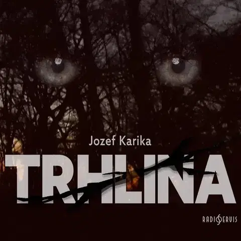 Dráma, divadelné hry, scenáre Radioservis Trhlina