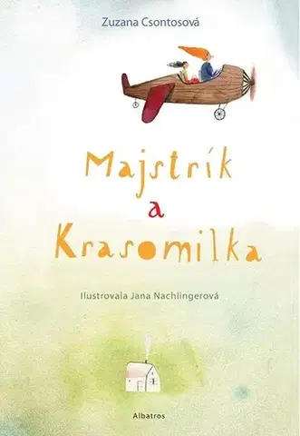 Rozprávky Majstrík a Krasomilka - Zuzana Csontosová,Jana Langová Nachlingerová (ilustrácie)