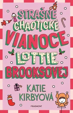 Pre dievčatá Strašne chaotické Vianoce Lottie Brooksovej - Katie Kirby,Nikoleta Račková