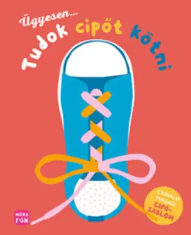 Pre deti a mládež - ostatné Ügyesen... tudok cipőt kötni! - Csináld magad cipősablonnal