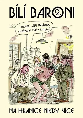 Humor a satira Bílí baroni: Na hranice nikdy více - Jiří Kučera