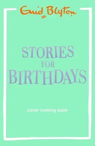 Pre deti a mládež Stories for Birthdays - Enid Blyton