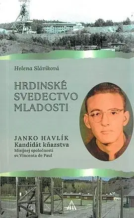 Osobnosti Hrdinské svedectvo mladosti, 3. vydanie - Helena Slavíková
