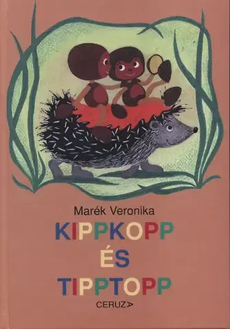 Rozprávky Kippkopp és Tipptopp - Veronika Marék