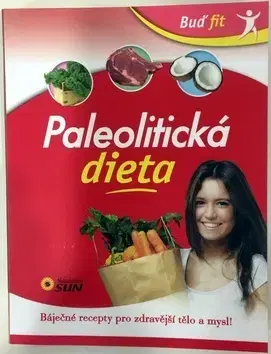 Zdravá výživa, diéty, chudnutie Buď fit Paleolitická dieta