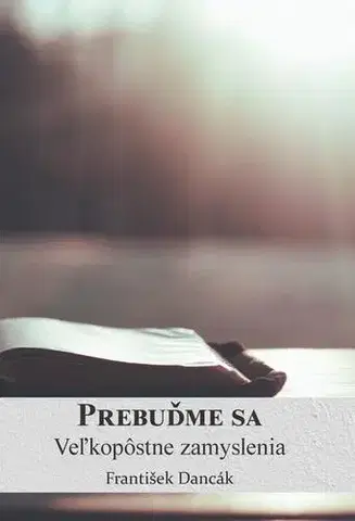 Kresťanstvo Prebuďme sa - František Dancák