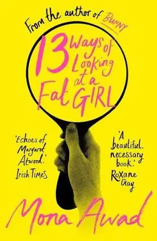 Svetová beletria 13 Ways of Looking at a Fat Girl - Mona Awad