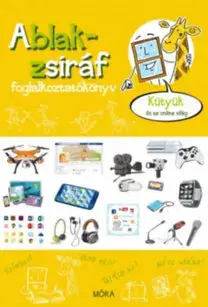 Pre deti a mládež - ostatné Ablak-zsiráf foglalkoztató - Kütyük és az online világ