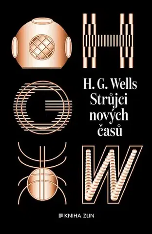 Sci-fi a fantasy Strůjci nových časů: sebrané povídky H. G. Wellse - sv. II - H.G.Wells,Vladimír Svoboda,Zdeněk Beran