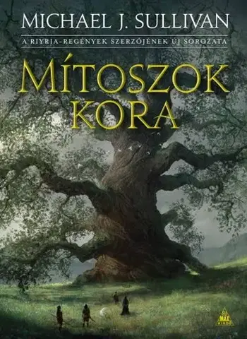 Sci-fi a fantasy Mítoszok kora - Michael J. Sullivan
