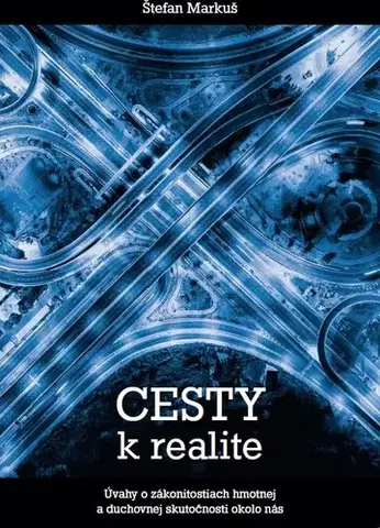 Eseje, úvahy, štúdie Cesty k realite - Štefan Markuš