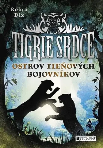 Dobrodružstvo, napätie, western Tigrie srdce: Ostrov Tieňových bojovníkov - Robin Dix