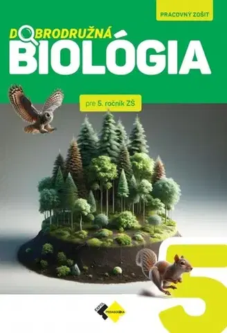Pre základné školy Dobrodružná biológia pre 5. ročník ZŠ - pracovný zošit - Katarína Kubinová,Ivana Kuncová
