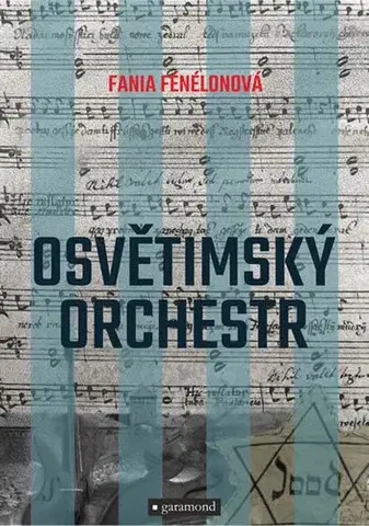 Skutočné príbehy Osvětimský orchestr - Fania Fénélonová,Svetozár Pantůček