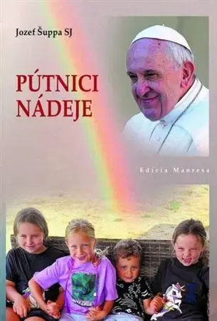 Kresťanstvo Pútnici nádeje - Jozef Šuppa SJ