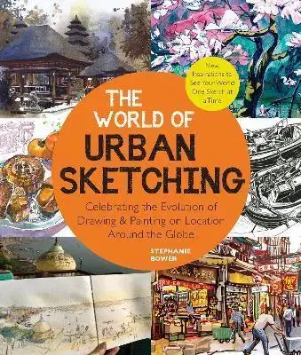 Architektúra The World of Urban Sketching - Stephanie Bower