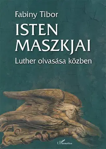 Kresťanstvo Isten maszkjai - Tibor Fabiny