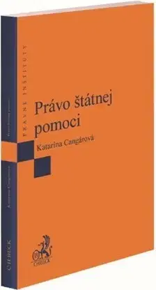 Právo - ostatné Právo štátnej pomoci - Katarína Cangárová