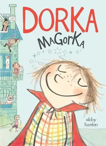 Pre deti a mládež Dorka Magorka - Abby Hanlon