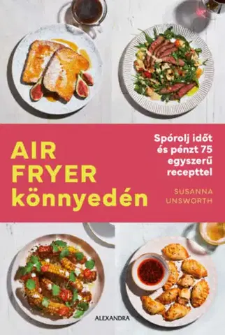 Kuchárky - ostatné Air Fryer könnyedén - Susanna Unsworth