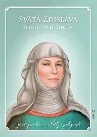 Náboženstvo Svätá Zdislava – Milosrdná liečiteľka