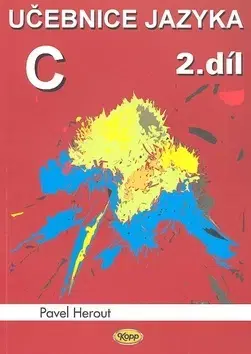 Programovanie, tvorba www stránok Učebnice jazyka C - 2. díl - Pavel Herout