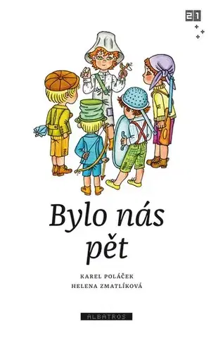 Česká beletria Bylo nás pět - Karel Poláček,Zdeněk Karel Slabý,Helena Zmatlíková