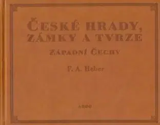 História - ostatné České hrady, zámky a tvrze I. - Západní Čechy - Franz Alexander Heber