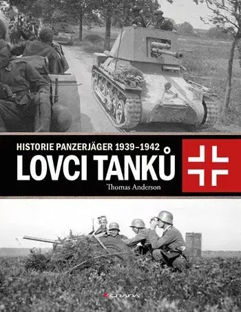 Armáda, zbrane a vojenská technika Lovci tanků - Thomas Anderson