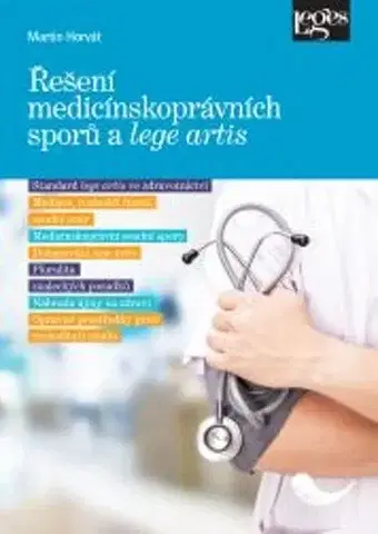 Právo ČR Řešení medicínskoprávních sporů a lege artis - Martin Horvát