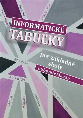Učebnice pre ZŠ - ostatné Informatické tabuľky pre základné školy - Ľubomír Mazán