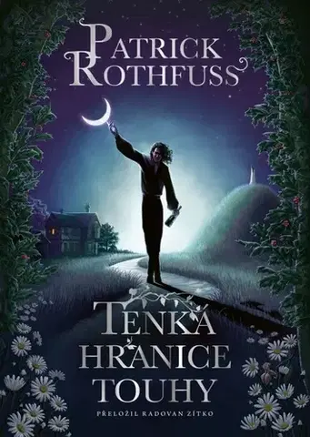 Sci-fi a fantasy Tenká hranice touhy - Patrick Rothfuss,Radovan Zítko