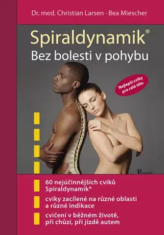 Fitness, cvičenie, kulturistika Spiraldynamik Bez bolesti v pohybu - Christian Larsen,Bea Miescher