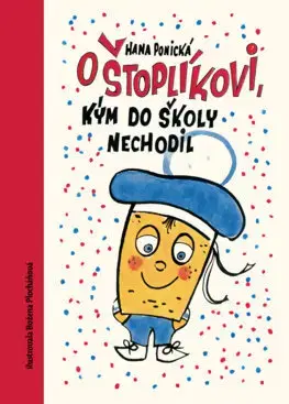 Rozprávky O Štoplíkovi, kým do školy nechodil - Hana Ponická