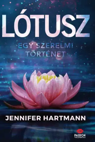 Romantická beletria Lótusz - Egy szerelmi történet - Jennifer Hartmann