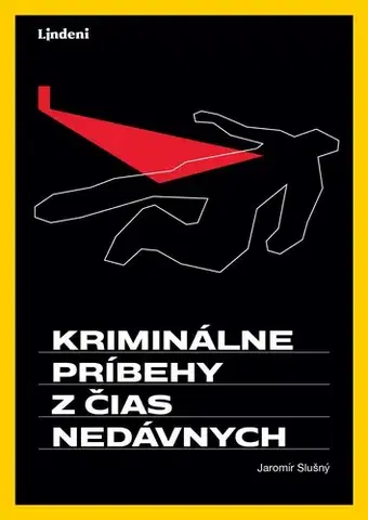 Skutočné príbehy Kriminálne príbehy z čias nedávnych - Jaromír Slušný
