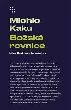 Astronómia, vesmír, fyzika Božská rovnice - Michio Kaku
