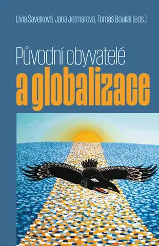 Sociológia, etnológia Původní obyvatelé a globalizace - Kolektív autorov