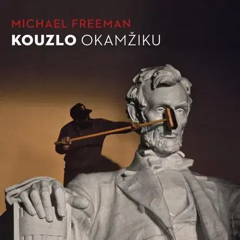 Foto, video, audio, mobil, hry Kouzlo okamžiku - Michael Freeman