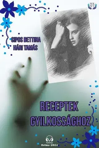 Detektívky, trilery, horory Receptek gyilkossághoz - Hári Tamás,Sipos Bettina