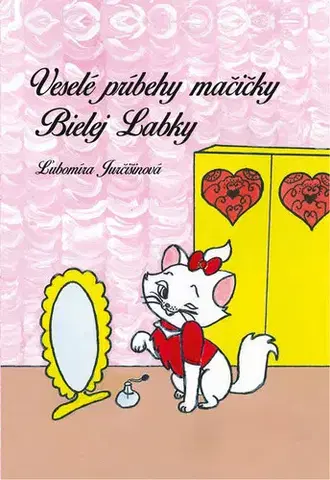 Rozprávky Veselé príbehy mačičky Bielej Labky - Ľubomíra Jurčišinová