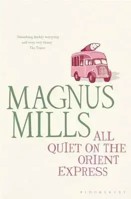 Cudzojazyčná literatúra All Quiet on the Orient Express - Magnus Mills