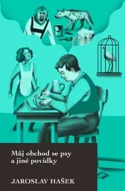 Česká beletria Můj obchod se psy a jiné povídky - Jaroslav Hašek