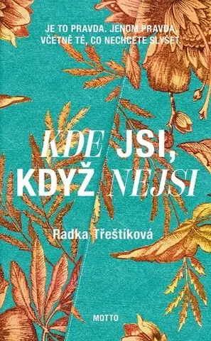Česká beletria Kde jsi, když nejsi - Radka Třeštíková