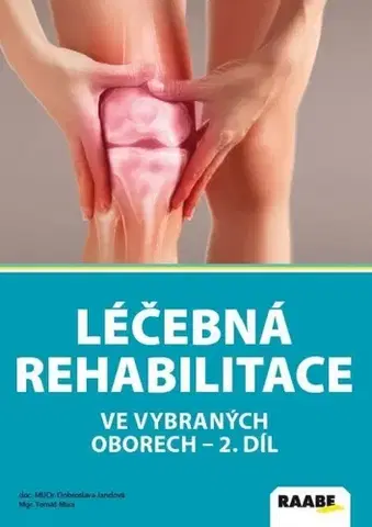 Medicína - ostatné Léčebná rehabilitace - Dobroslava Jandová,Tomáš Mixa